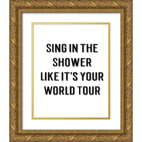 Sing in the Shower Gold Ornate Wood Framed Art Print with Double Matting by CAD Designs