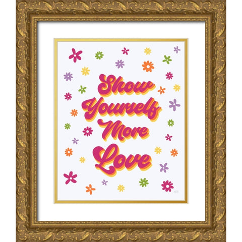 Show Yourself More Love Gold Ornate Wood Framed Art Print with Double Matting by Carpentieri, Natalie