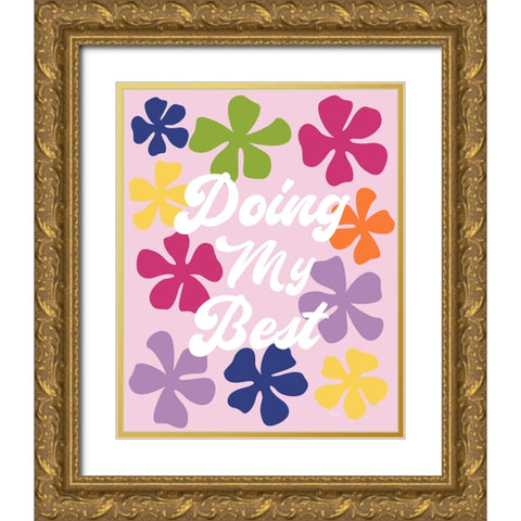 Doing My Best Gold Ornate Wood Framed Art Print with Double Matting by Carpentieri, Natalie