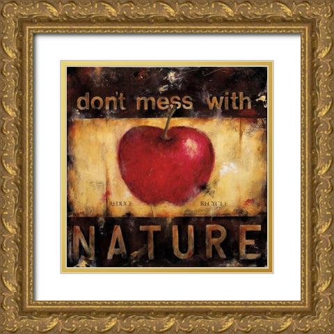 Dont Mess With Nature Gold Ornate Wood Framed Art Print with Double Matting by Pasion, Wani