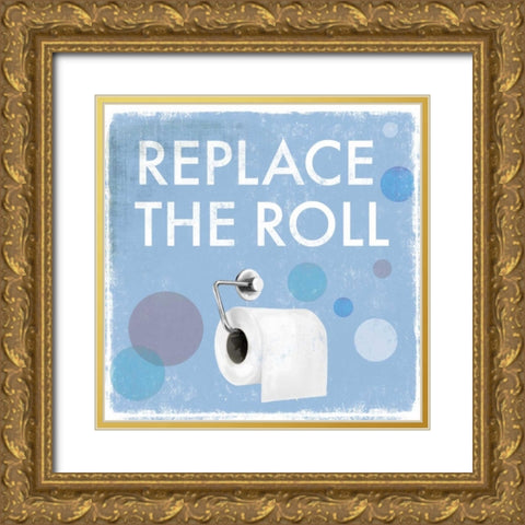 Replace the Roll - Mini Gold Ornate Wood Framed Art Print with Double Matting by Fontaine, Drako