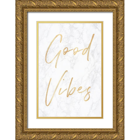 Good Vibes on Marble Quote Portrait Gold Ornate Wood Framed Art Print with Double Matting by Nature Magick