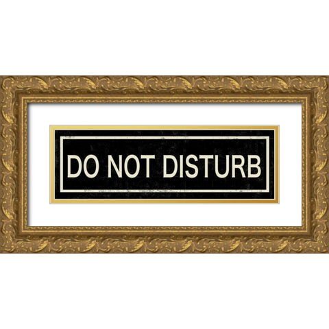 Do not Disturb Gold Ornate Wood Framed Art Print with Double Matting by PI Studio