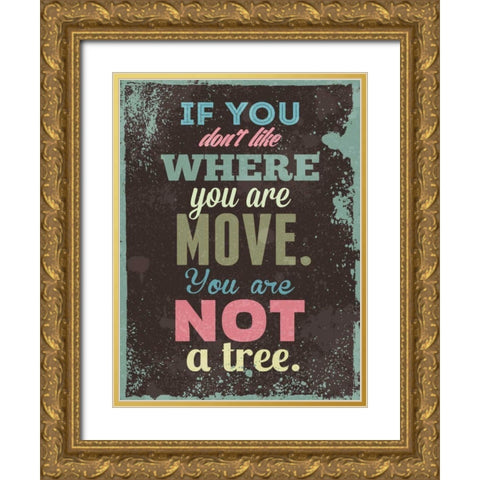 If You Donaâ‚¬â„¢t Like Gold Ornate Wood Framed Art Print with Double Matting by GraphINC