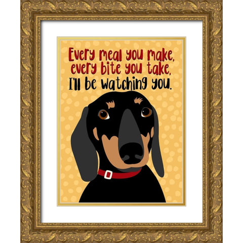 Dachshund Every Meal You Make Gold Ornate Wood Framed Art Print with Double Matting by Oliphant, Ginger