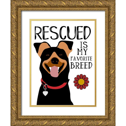 Rescued is my Favorite Breed Gold Ornate Wood Framed Art Print with Double Matting by Oliphant, Ginger