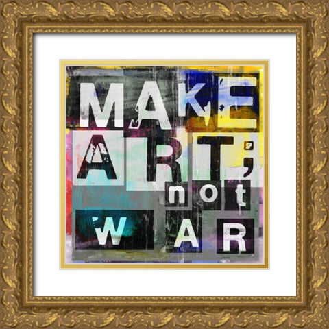 Make Art Not War Gold Ornate Wood Framed Art Print with Double Matting by Pfrommer, Sven