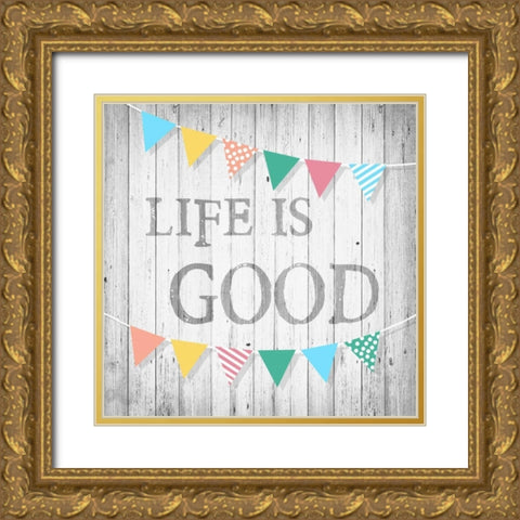 Life is Good Gold Ornate Wood Framed Art Print with Double Matting by Soave, Alicia