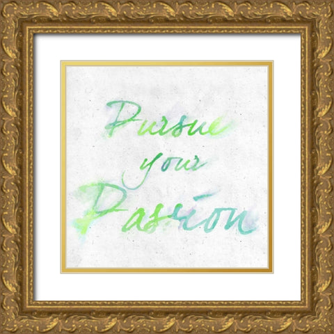Pursue your Passion Border Gold Ornate Wood Framed Art Print with Double Matting by Sundance Studio