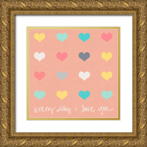 Everyday I Love You on Pink Gold Ornate Wood Framed Art Print with Double Matting by Lake, Shelley