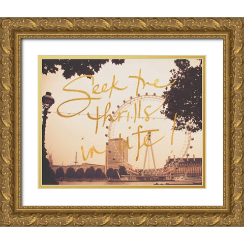 Seek Thrills In Life Gold Ornate Wood Framed Art Print with Double Matting by Navas, Emily
