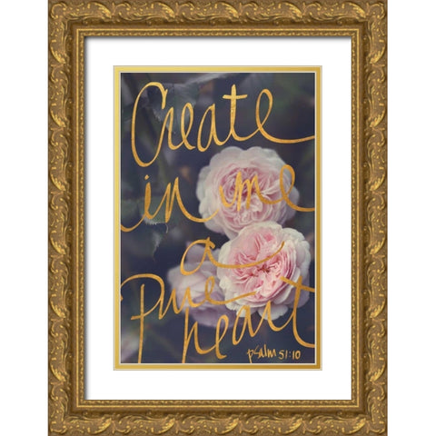Create In Me A Pure Heart Gold Ornate Wood Framed Art Print with Double Matting by Gardner, Sarah