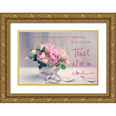 Do Not Let Your Hearts Be Troubled Gold Ornate Wood Framed Art Print with Double Matting by Gardner, Sarah