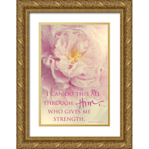 I Can Do This All Through Him Gold Ornate Wood Framed Art Print with Double Matting by Gardner, Sarah