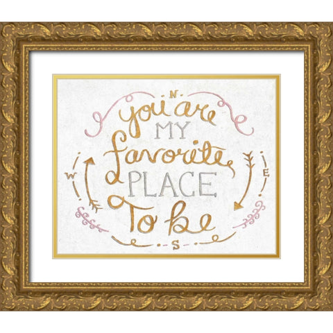 You Are My Favorite I Gold Ornate Wood Framed Art Print with Double Matting by SD Graphics Studio