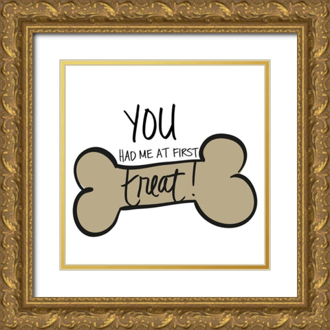 You Had Me at First Treat Gold Ornate Wood Framed Art Print with Double Matting by SD Graphics Studio