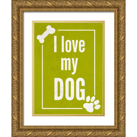Love my Dog Green Gold Ornate Wood Framed Art Print with Double Matting by Studio, Sd Graphics
