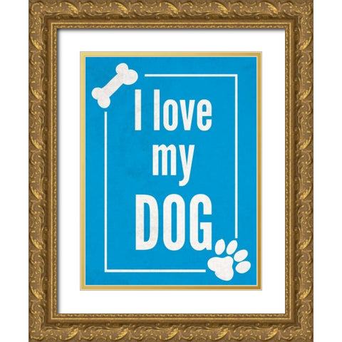 Love my Dog Blue Gold Ornate Wood Framed Art Print with Double Matting by Studio, Sd Graphics