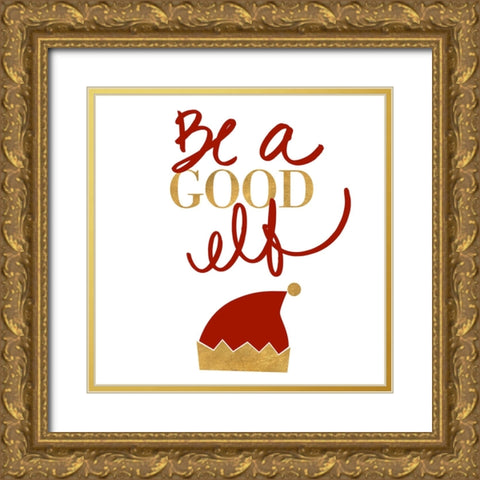 Be A Good Elf Gold Ornate Wood Framed Art Print with Double Matting by SD Graphics Studio