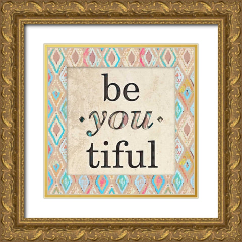Be You Tiful Gold Ornate Wood Framed Art Print with Double Matting by Biscardi, Nicholas