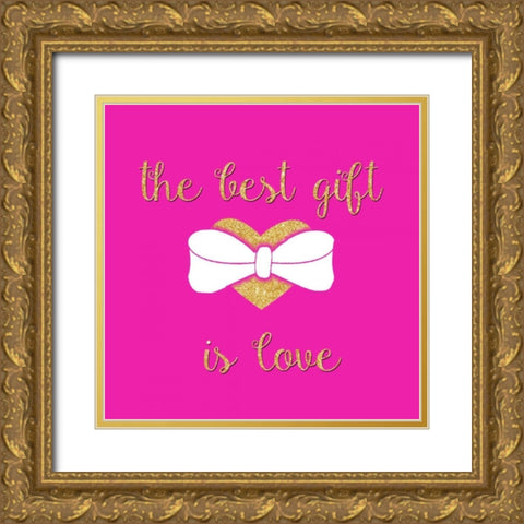 The Best Gift is Love Gold Ornate Wood Framed Art Print with Double Matting by Studio, Sd Graphics