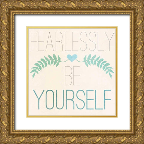 Fab Self II (Fearlessly Be Yourself) Gold Ornate Wood Framed Art Print with Double Matting by SD Graphics Studio