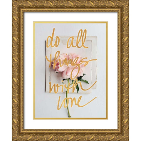 Do All Things with Love Gold Ornate Wood Framed Art Print with Double Matting by Gardner, Sarah
