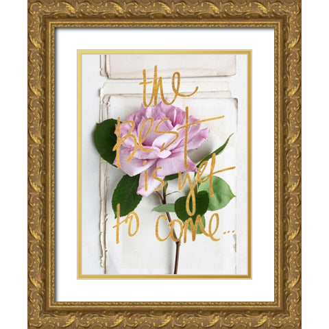 The Best is Yet to Come Gold Ornate Wood Framed Art Print with Double Matting by Gardner, Sarah
