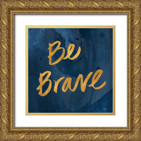 Brave Yourself II Gold Ornate Wood Framed Art Print with Double Matting by James, Nola