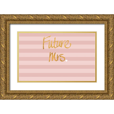 Future Mrs Gold Ornate Wood Framed Art Print with Double Matting by SD Graphics Studio