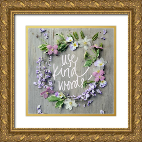 Use Kind Words Gold Ornate Wood Framed Art Print with Double Matting by Gardner, Sarah