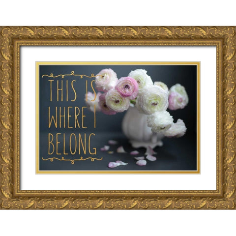 I Belong Gold Ornate Wood Framed Art Print with Double Matting by Gardner, Sarah