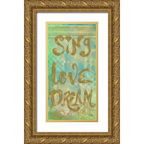 Sing Love Dream Gold Ornate Wood Framed Art Print with Double Matting by Medley, Elizabeth