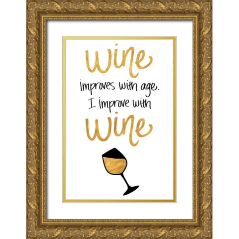 I Improve with Wine Gold Ornate Wood Framed Art Print with Double Matting by SD Graphics Studio