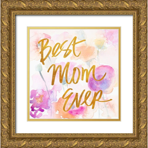 Best Mom Ever Gold Ornate Wood Framed Art Print with Double Matting by Loreth, Lanie