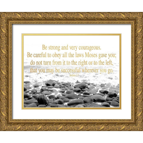 Be Strong and Courageous Gold Ornate Wood Framed Art Print with Double Matting by Wilson, Kali