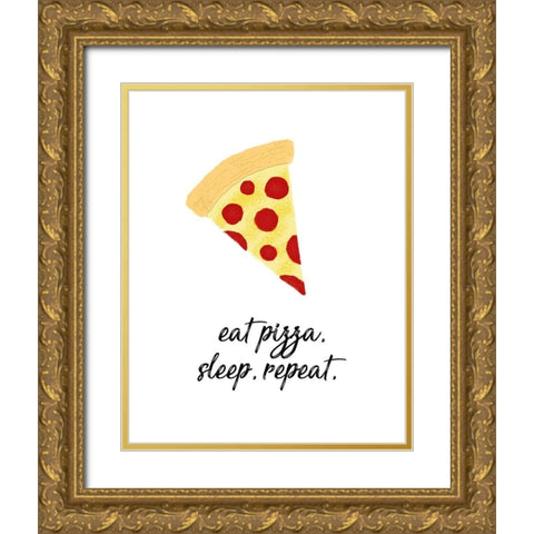 Eat Pizza, Sleep, Repeat Gold Ornate Wood Framed Art Print with Double Matting by Edwins, Hugo
