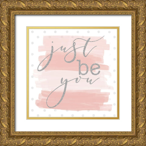 Just be You Gold Ornate Wood Framed Art Print with Double Matting by SD Graphics Studio