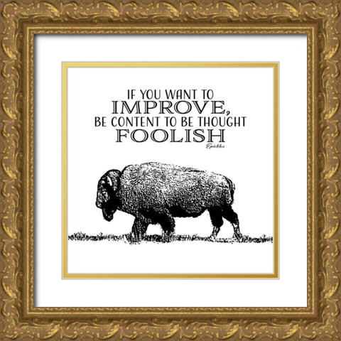 If You Want To Improve Gold Ornate Wood Framed Art Print with Double Matting by SD Graphics Studio
