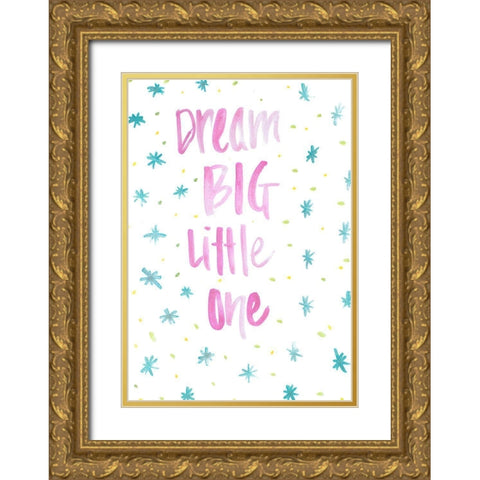 Dream Big Little One Gold Ornate Wood Framed Art Print with Double Matting by SD Graphics Studio