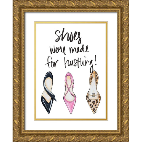 Shoes Were Made For Hustling Gold Ornate Wood Framed Art Print with Double Matting by Ritter, Gina