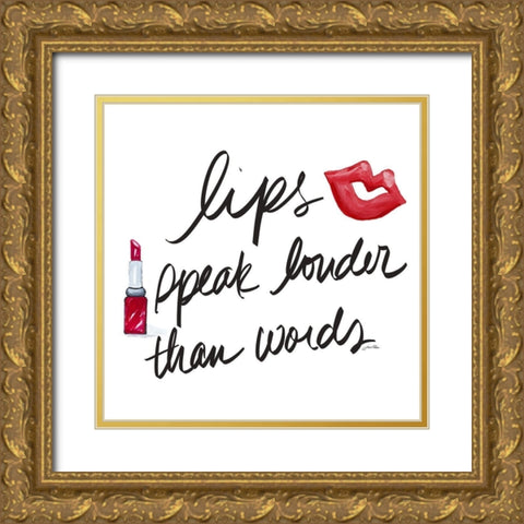 Lips Speak Louder Gold Ornate Wood Framed Art Print with Double Matting by Ritter, Gina