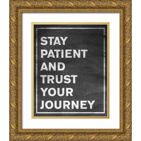 Stay Patient Gold Ornate Wood Framed Art Print with Double Matting by SD Graphics Studio