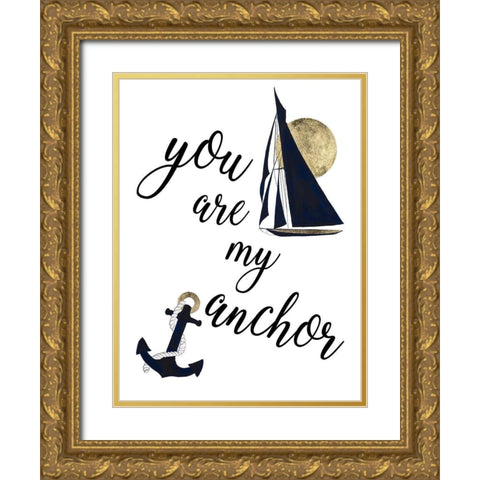 You are my Anchor Gold Ornate Wood Framed Art Print with Double Matting by Pinto, Patricia