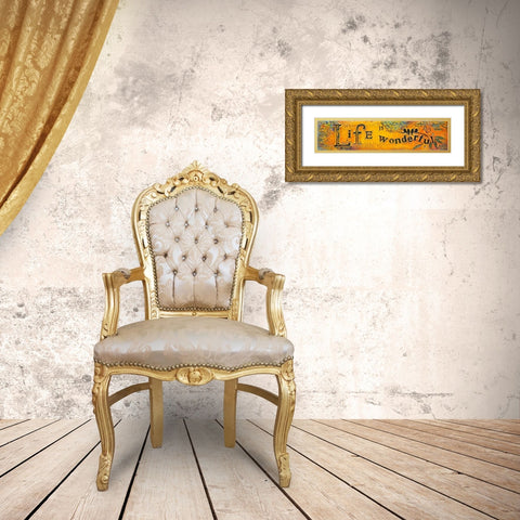 Life is Wonderful Gold Ornate Wood Framed Art Print with Double Matting by Kinnison, Carolyn