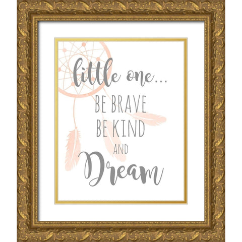 Be Brave and Kind Gold Ornate Wood Framed Art Print with Double Matting by Quach, Anna