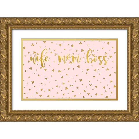 Wife Mom Boss Gold Ornate Wood Framed Art Print with Double Matting by Quach, Anna