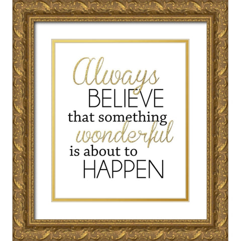 Always Believe Gold Ornate Wood Framed Art Print with Double Matting by Quach, Anna