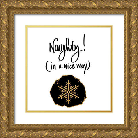 Naughty In A Nice way Gold Ornate Wood Framed Art Print with Double Matting by SD Graphics Studio
