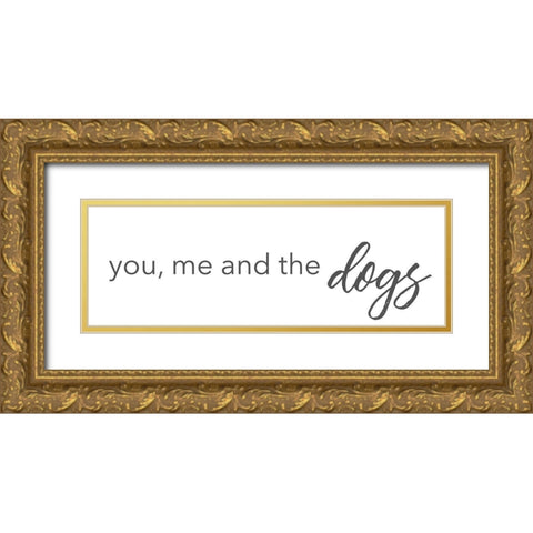 You Me And The Dogs Gold Ornate Wood Framed Art Print with Double Matting by SD Graphics Studio
